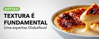Textura é fundamental - Uma expertise Globalfood
